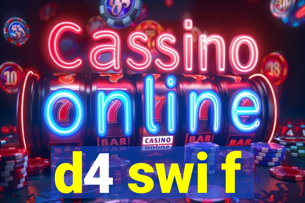 d4 swi f